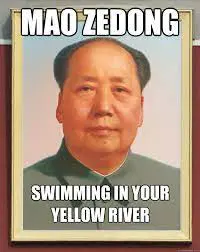 Mao ZeDong Swimming in YOUR yellow river - bersgyhsrtjthjhjgh - quickmeme